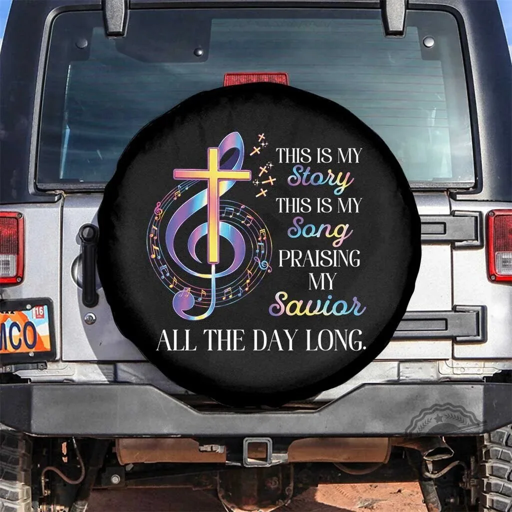 This Is My Story This Is My Song Praising My Savior Christian Spare Tire Cover