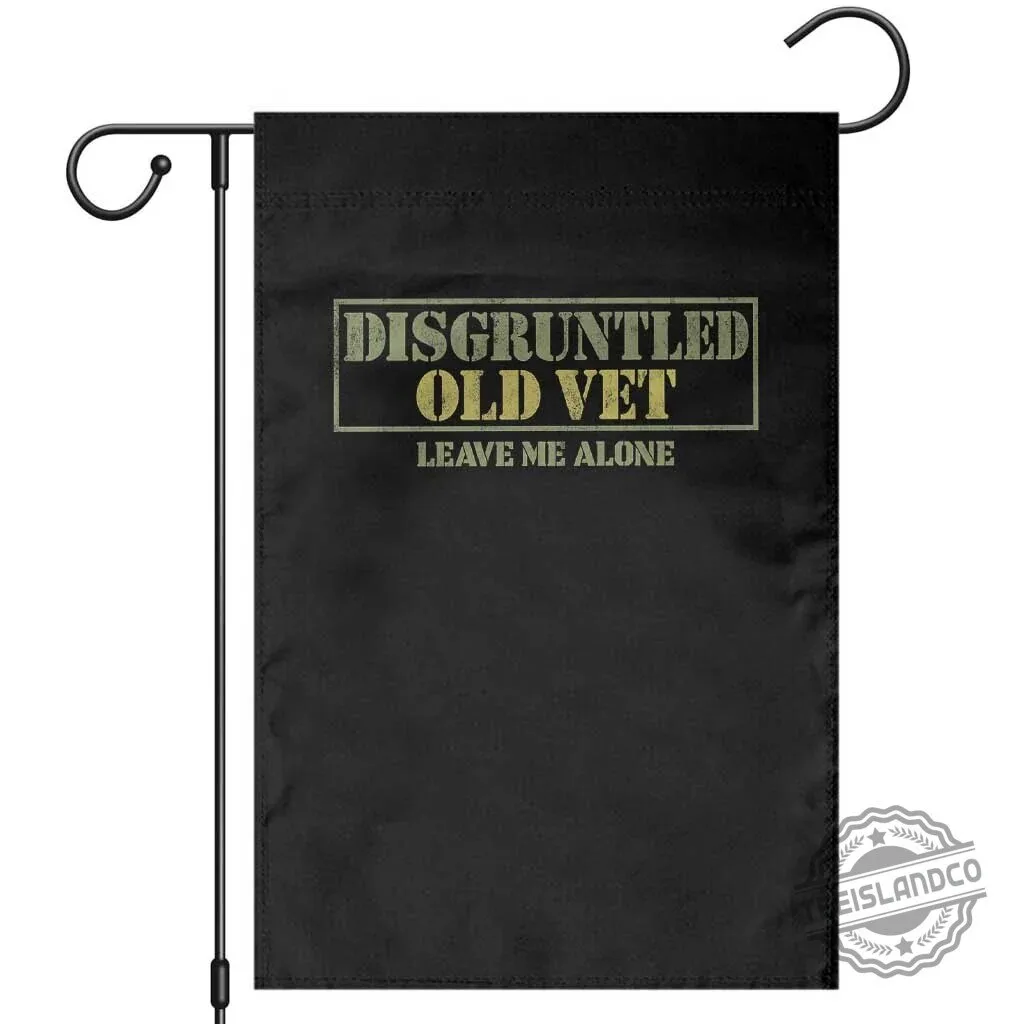 Disgruntled Old Veteran Leave Me Alone Funny Military Garden Flag