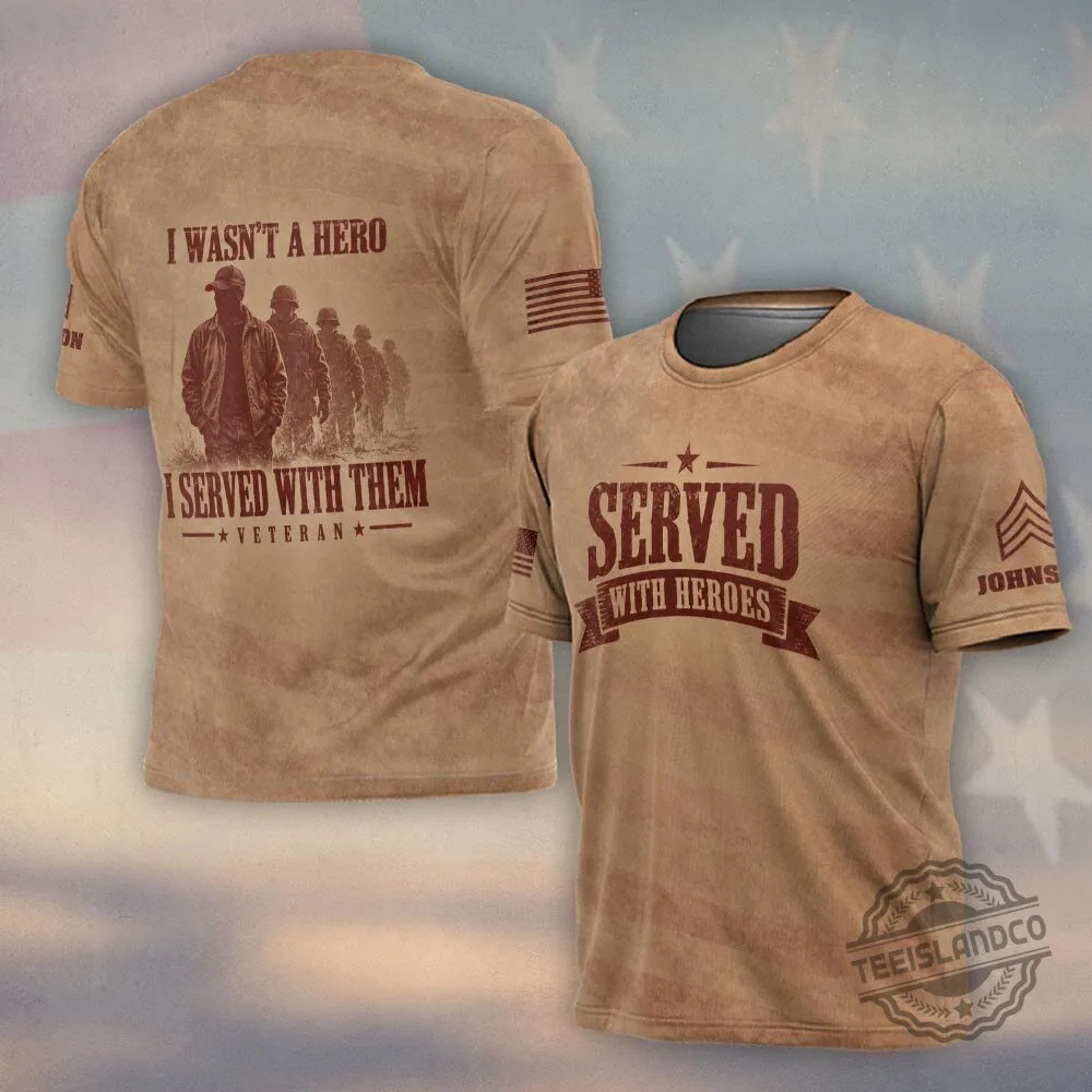 Personalized Veteran Brotherhood I Served With Heroes Military Appreciation T-Shirt