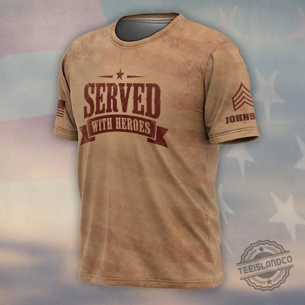 Personalized Veteran Brotherhood I Served With Heroes Military Appreciation T-Shirt