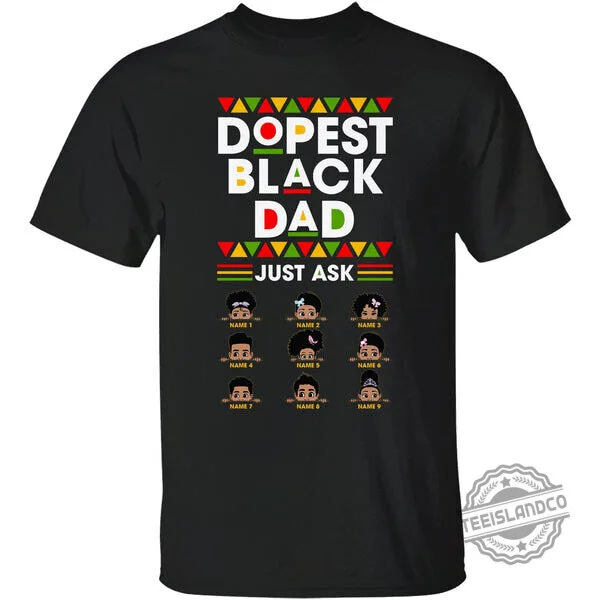 Dopest Black Dad Just Ask Personalized Kids Names Father's Day T-Shirt